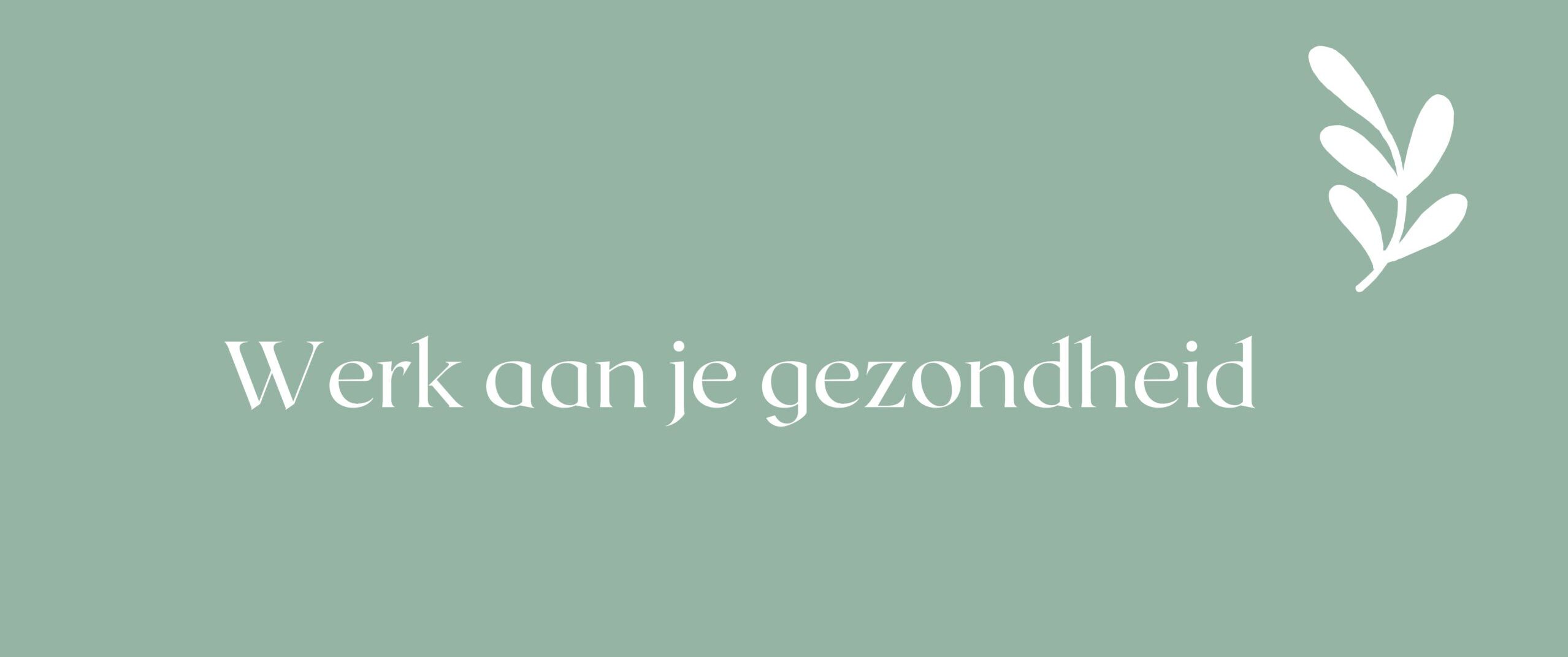 Werk aan je gezondheid